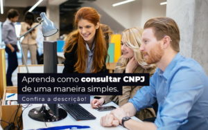 Aprenda Como Consultar Cnpj De Uma Maneira Simples Post 1 Contabilidade Em Santos | - Interativa Assessoria Contábil