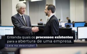 Entenda Quais Os Processos Existentes Para A Abertura De Uma Empresa Post (2) Quero Montar Uma Empresa - Interativa Assessoria Contábil